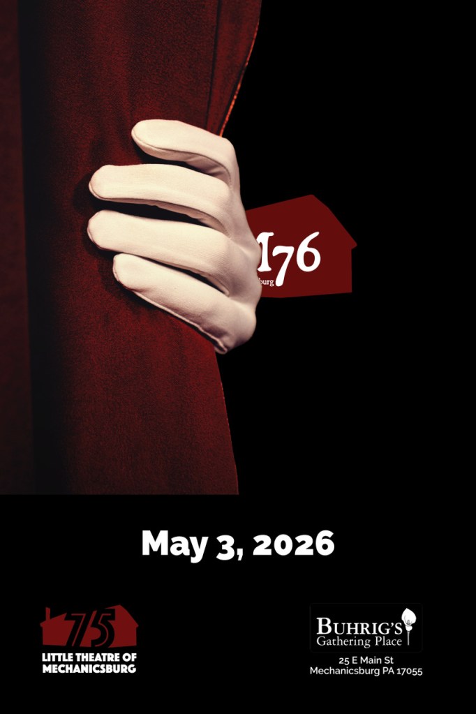 Little Theatre of Mechanicsburg presents the Season 76 Reveal on May 3, 2026, at Buhrig's Gathering Place in Mechancisburg. This is a save-the-date.  More information coming soon.
